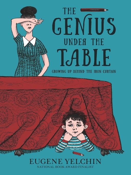 Title details for The Genius Under the Table by Eugene Yelchin - Wait list